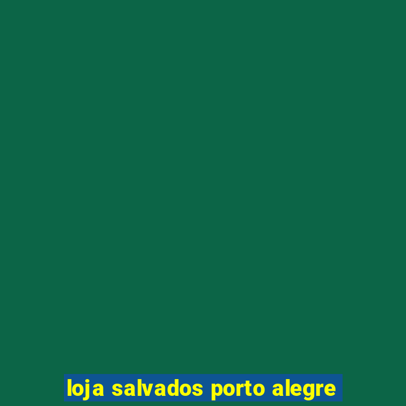 loja salvados porto alegre